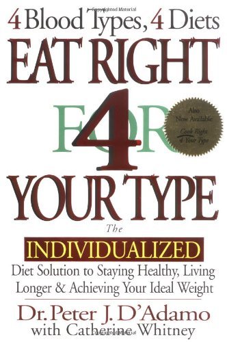 Eat Right 4 Your Type: The Individualized Diet Solution to Staying Healthy, Living Longer & Achieving Your Ideal Weight by Peter J. D'Adamo (1997) Gebundene Ausgabe